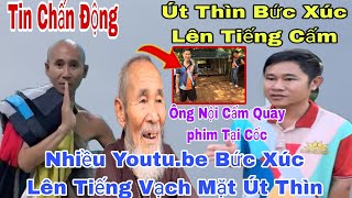 Tin Nóng Út Thìn Bức Xúc Lên Tiếng Cấm YOUTUBE Suốn Cốc Sư Minh Tuệ Quay Líp Đọc Quyền Cốc