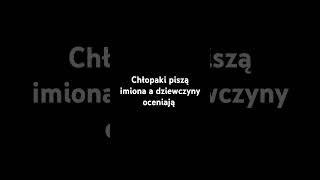 Chłopaki piszą a dziewczyny oceniają