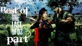 Best of The Last Of Us  part 1 (dislikebotted)