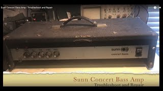 Sunn Concert Bass Amp - Troubleshoot and Repair