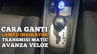 Cara Ganti Indikator Lampu LED Transmisi Matic Avanza Veloz | OtomotifVlog