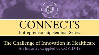 CONNECTS: The Challenge of Innovation in Healthcare – An Industry Crippled by COVID-19