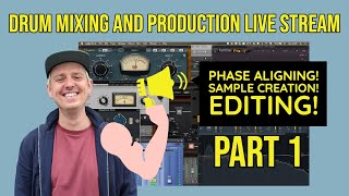 Drum Mixing and Production Live Stream - Part 1