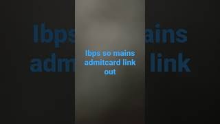 ibps so mains admit card out