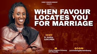 THE AM NIGHT// WHEN FAVOUR LOCATES YOU FOR MARRIAGE  PART 4  With Pr.  Anitha GAKUMBA