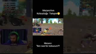 MEZARCI'NIN KOLSUZLUĞU TUTUYOR🤭#pubgmobile #mezarci