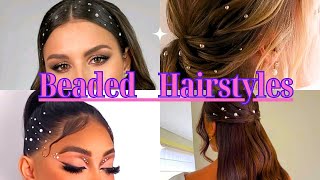 2024 NEW & ATTRACTIVE BEADED Hairstyle for Party/Weddings.