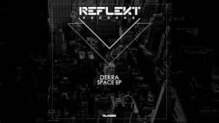 Dekra - Space (Original Mix) [REFLEKT RECORDS]