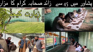 Sahaba Karam mizar in Peshawar | Syed Aliyan TV | Historical Places