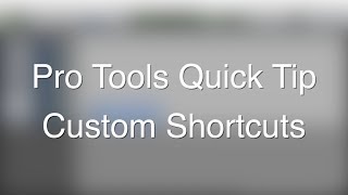 Pro Tools Quick Tip - Custom Shortcuts