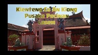 Klenteng Cu An Kiong Tertua Di Lasem Rembang Jawa Tengah