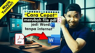 CARA MERUBAH FILE PDF JADI WORD TANPA KONEKSI INTERNET