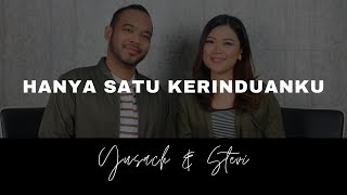 HANYA SATU KERINDUANKU (Yusach & Stevi) #SaatMenyembah