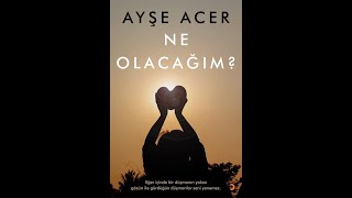 Ne Olacağım ? Kitap: Ayşe Acer /Tanıtım: Nermin Girisit