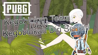 PUBGM : Kegoblokan Team dan Kegoblokan Diri Sendiri