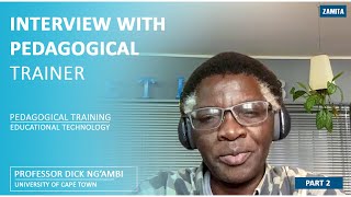 ZOOM INTERVIEW WITH PEDAGOGICAL TRAINER  PROFESSOR DICK NG'AMBI - PART 2