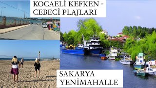 KOCAELİ KEFKEN - CEBECİ KAMP ALANI PLAJ | SAKARYA YENİMAHALLE TEKNELER