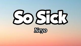 So Sick - Neyo (Lyrics)