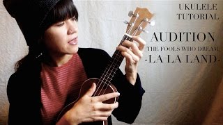 Ukulele Tutorial - Audition (The Fools Who Dream) - La La Land