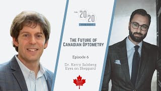 The Future of Canadian Optometry - Dr. Kerry Salsberg