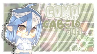 ҂࠭💭𝄒⤿.. Como fazer cabelos soft!! [ Gacha club ]