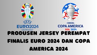 Produsen Jersey Perempat Finalis #euro2024  dan #copaamerica2024, Mana yang Paling Banyak?