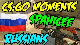 CS:GO FUNNY MOMENTS - Russians vs Spahiceee!