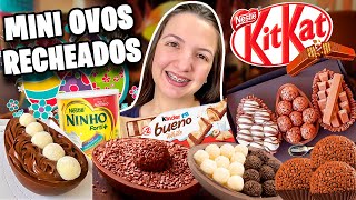 PROVANDO MINI OVOS DE PÁSCOA RECHEADOS DE KINDER BUENO / KIT KAT / BRIGADEIRO E NINHO