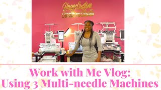 Work with Me Embroidery Vlog | Using 3 Multineedle Brother and Babylock Machines to Complete Orders