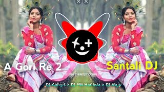 A GORI 2 - New Santali DJ Video 2023 | New Santali DJ Song 2023 🎧 DJ Abhijit x DJ MN Hansda