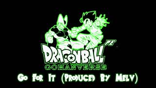 Go For It (Produced By Melv) *Gohanverse PE Trailer Music*