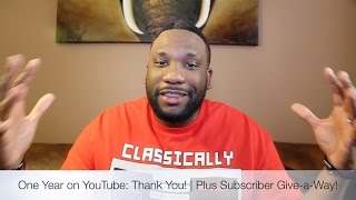 One Year on YouTube: Thank You! | Plus Subscriber Give a Way!