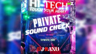 PRIVATE SOUND CHECK|| TRANCE MIX || DJ RANU X MUSIC ZONE