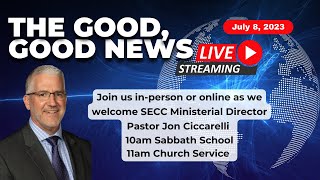 July 8, 2023 Church Service with SECC Ministerial Director Jon Ciccarelii