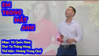 EM TRONG MẮT ANH - Hoàng Trọng Quý (Em cứ cho đi để đời anh mắc nợ)