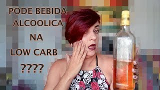 SERÁ QUE PODE  BEBIDAS ALCOÓLICAS NA LOW CARB?