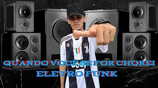 DJ GBR - QUANDO VOCÊ SE FOR CHOREI (ELETRO FUNK) DJ PAULO EVANS