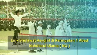 Sholawat Asyghil di Peringatan 1 Abad Nahdlatul Ulama ( NU ) Lirik