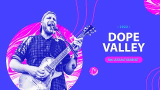 Dope Valley - Palóc Futam - Balassagyarmat