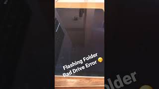 Flashing Folder Bad Drive Error