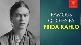 Quotes By Frida Kahlo || Popular Quotes || empowering quotes  || feminist quotes ||