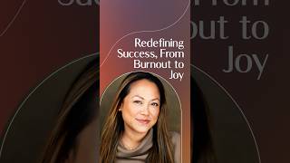 Redefining Success, From Burnout to Joy #MelissaNgGoldner