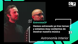 ASTRONOMÍA INTERIOR: "HEMOS ESTRENADO YA TRES TEMAS Y ESTAMOS CONTENTOS DE MOSTRAR NUESTRA MÚSICA"