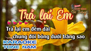 Karaoke Trả Lại Em | Tone Nam | Bass Chắc | Karaoke Nhạc Sống Sóc Trăng