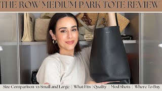 THE ROW MEDIUM PARK TOTE REVIEW | SIZE COMPARISON | QUALITY | WHAT FITS | MOD SHOTS