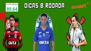 DICAS E ESCALAÇÃO #8 RODADA - CARTOLA FC 2018