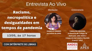 Entrevista ao vivo - Racismo, necropolítica e desigualdade em tempos de pandemia