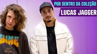 POR DENTRO DA COLEÇÃO - LUCAS JAGGER