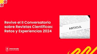 II Conversatorio sobre Revistas Científicas: Retos y Experiencias 2024