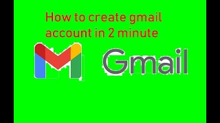 How to creat Gmail account in 2 minuite